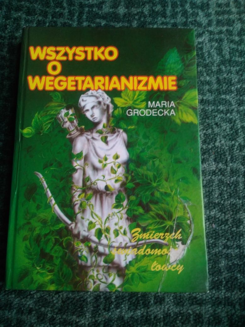 Wszystko o wegetarianizmie Maria Grodecka wege