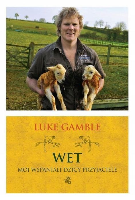 Wet. Moi Wspaniali Dzicy Przyjaciele Luke Gamble
