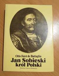 Jan Sobieski król Polski Otto Forst de Battaglia