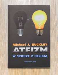 Ateizm w sporze z religią (Michael J. Buckley, 2009)