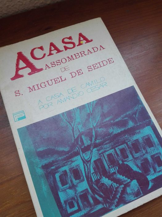 Amândio César "A Casa Assombrada de São Miguel de Seide"