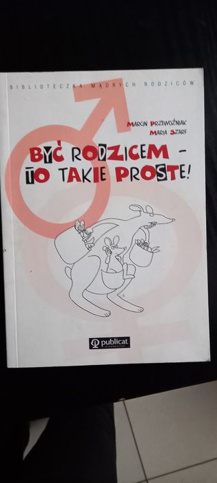 Być rodzicem. To takie proste