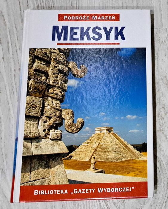Podróże marzeń Meksyk  Biblioteka Gazety Wyborczej   BDB