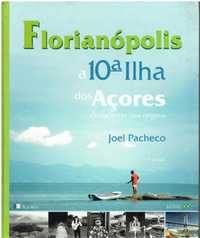8322

Florianópolis - A 10ª Ilha dos Açores
de Joel Pacheco
