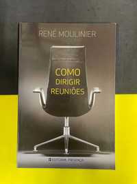 René Moulinier - Como Dirigir Reuniões