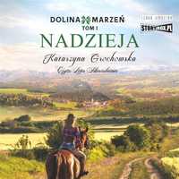 Nadzieja. Dolina Marzeń. Tom 1 Audiobook