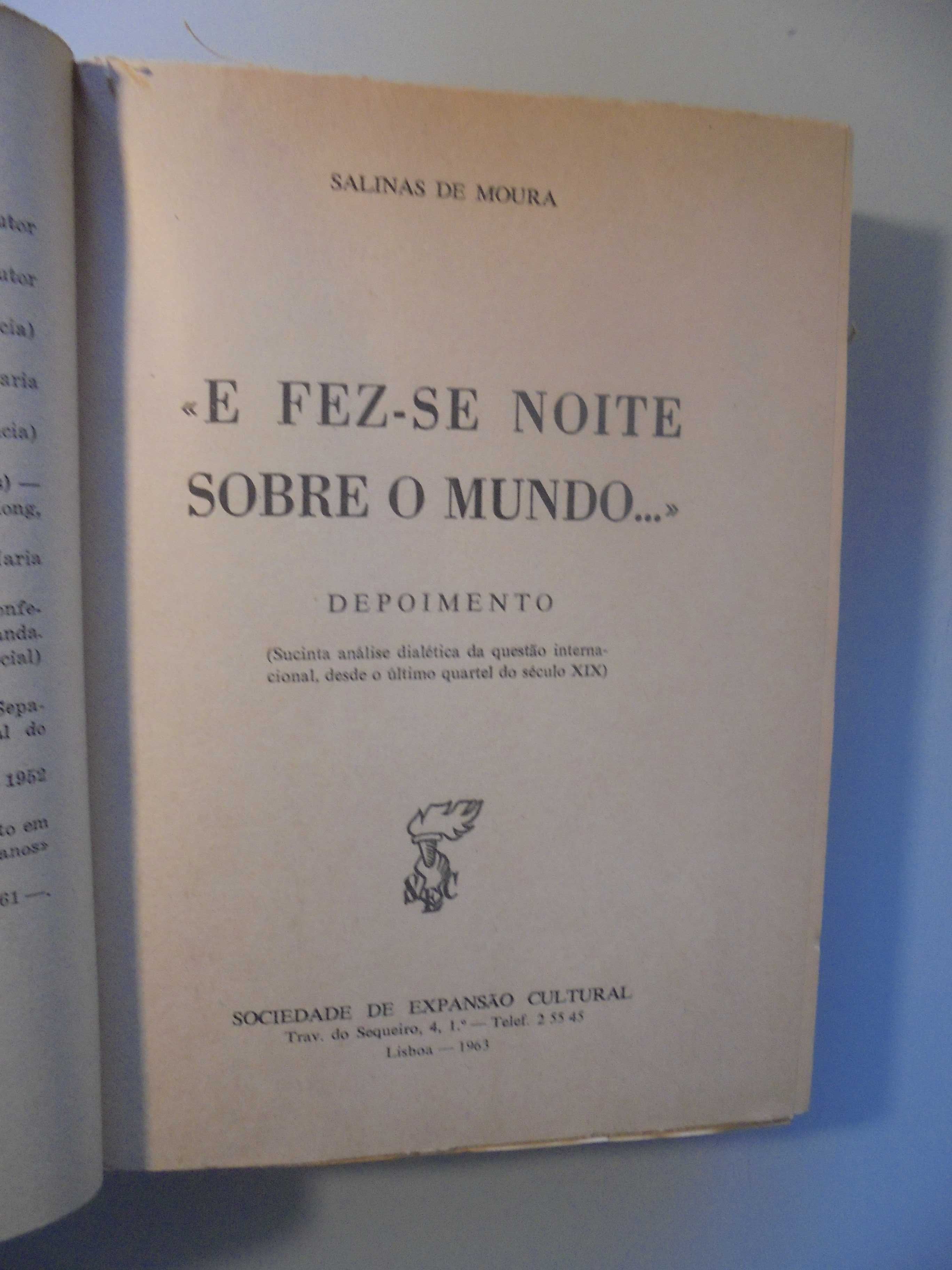 Moura (Salinas de);E Fez-se Noite sobre o Mundo