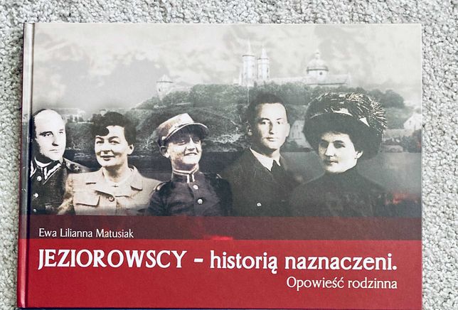 Jeziorkowscy - historią naznaczeni - Ewa Lilianna Matusiak