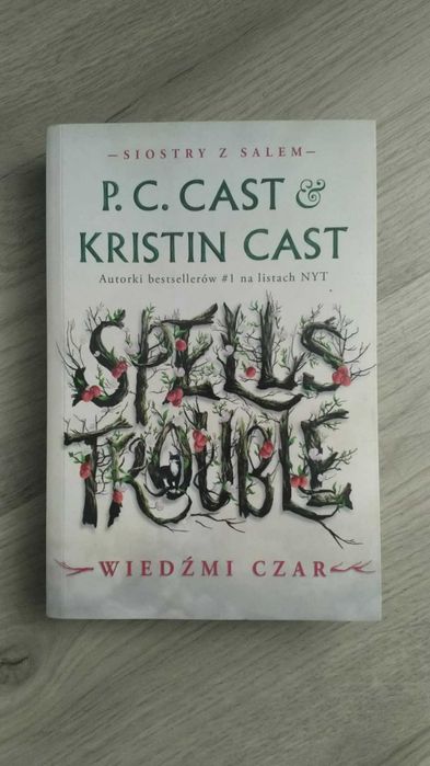 Książka Spells Trouble P.C. & Kristin Cast
