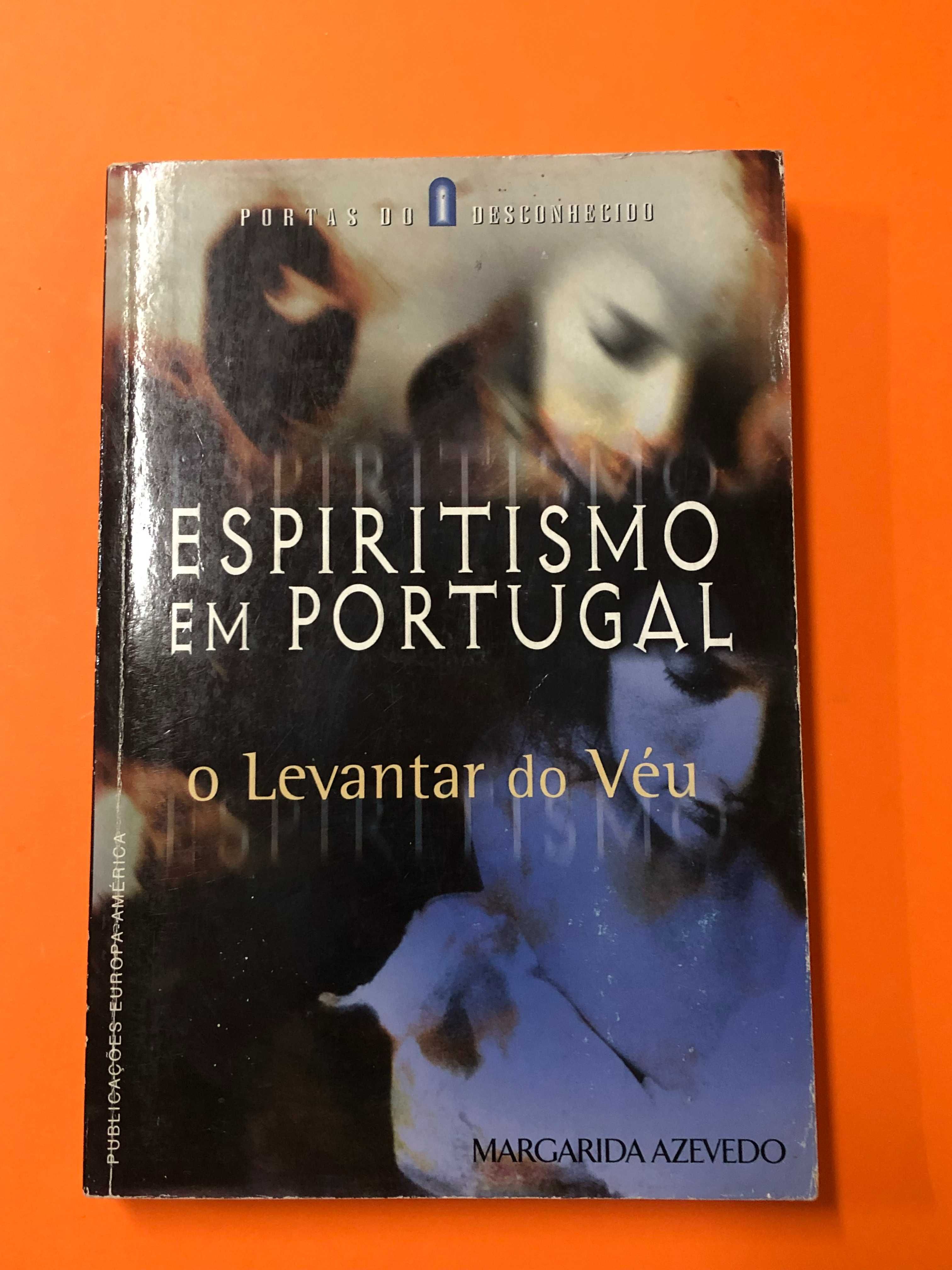 Espiritismo em Portugal – O levantar do véu - Margarida Azevedo