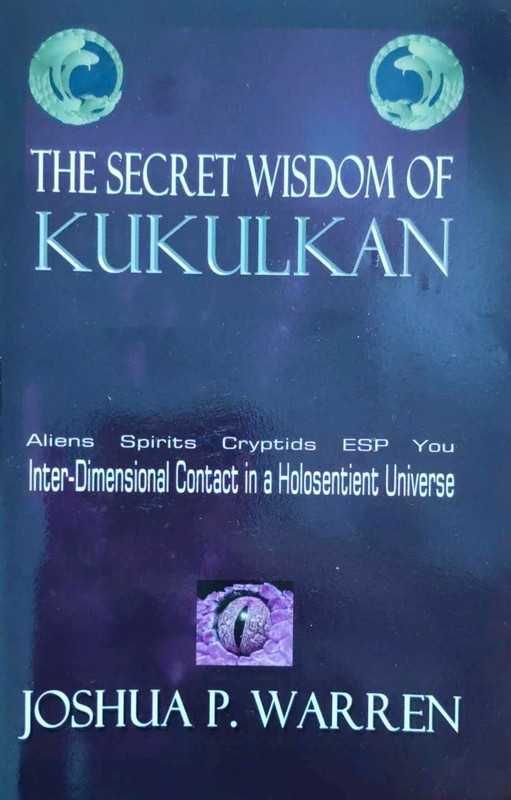 The Secret Wisdom of Kukulkan - J. Warren