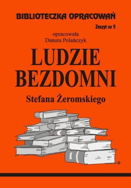 Ludzie Bezdomni Stefana Żeromskiego. Danuta Polańczyk