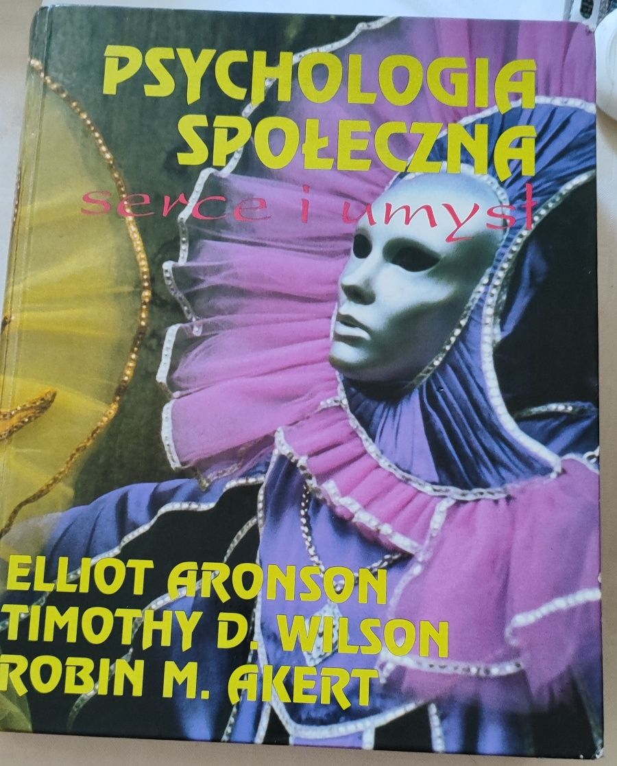 Psychologia społeczna Serce i umysł Aronson, Wilson,Akert