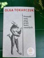 Olga Tokarczuk Prowadź swój pług przez kości umarłych.