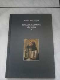 Tomasz z Akwinu jako teolog Artur Andrzejuk