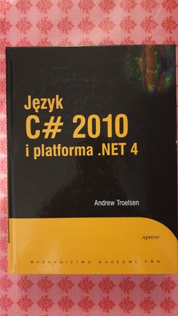 Język C# 2010 i platforma .NET 4 Andrew Troelsen