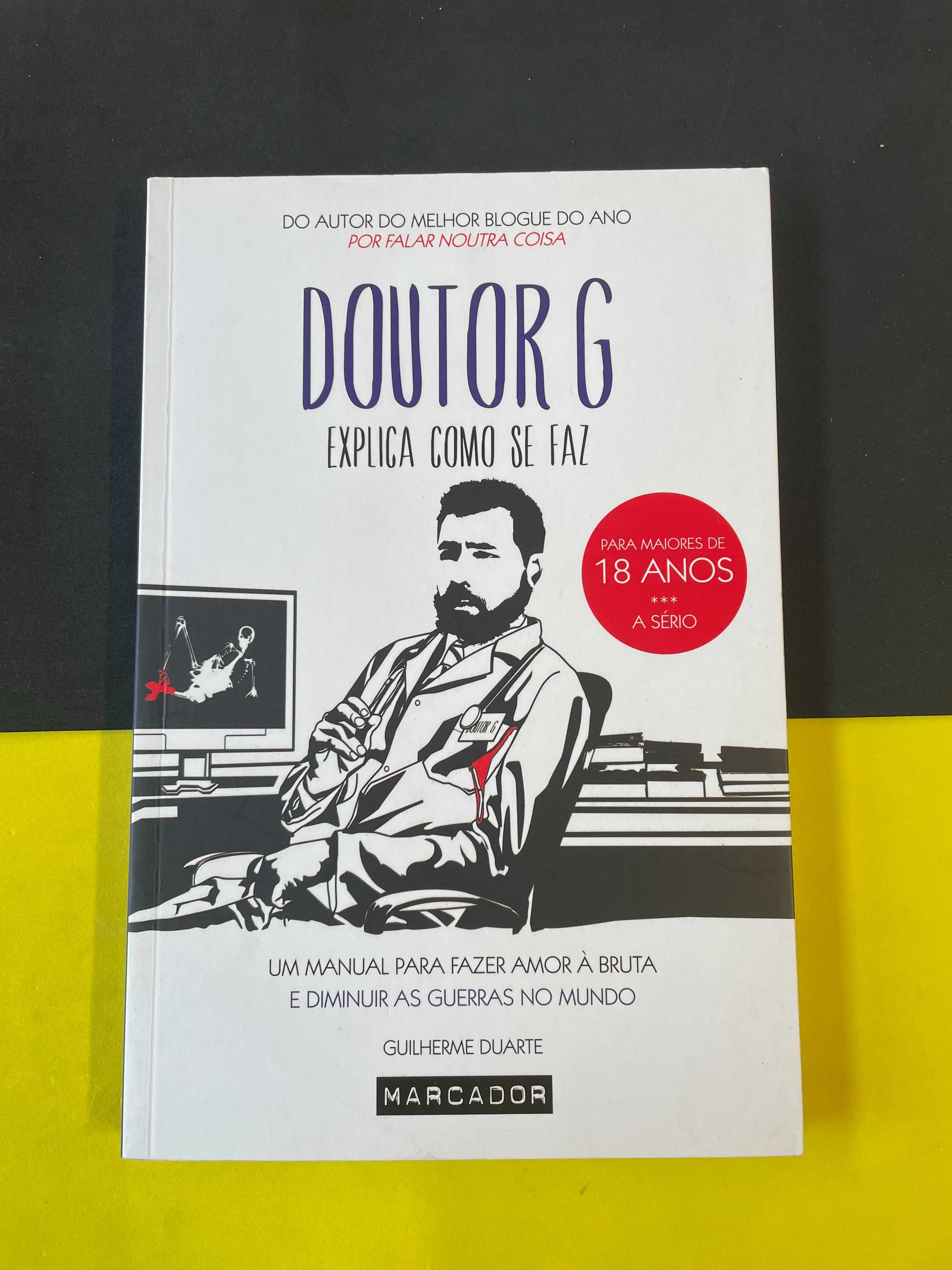 Guilherme Duarte - Doutor G explica como se faz