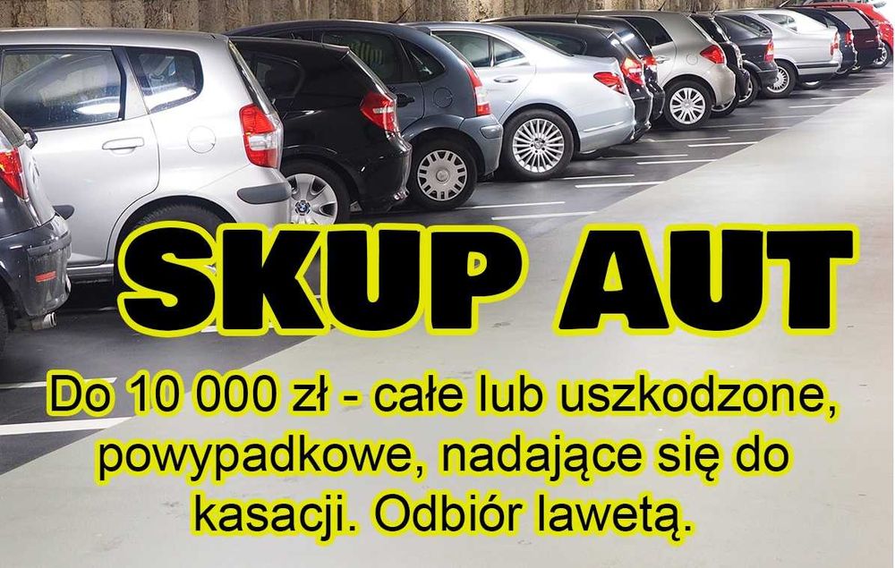 Skup aut kasacja złomowanie z dojazdem osobowe dostawcze ciężarowe 24h