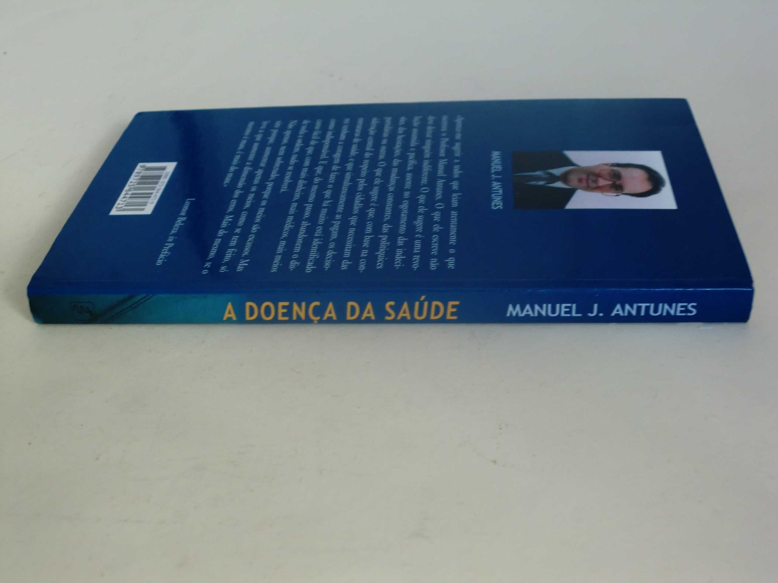 A Doença da Saúde
de Manuel J. Antunes