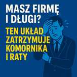 Oddłużanie Masz firmę i długi? Ten układ zatrzymuje komornika i raty!