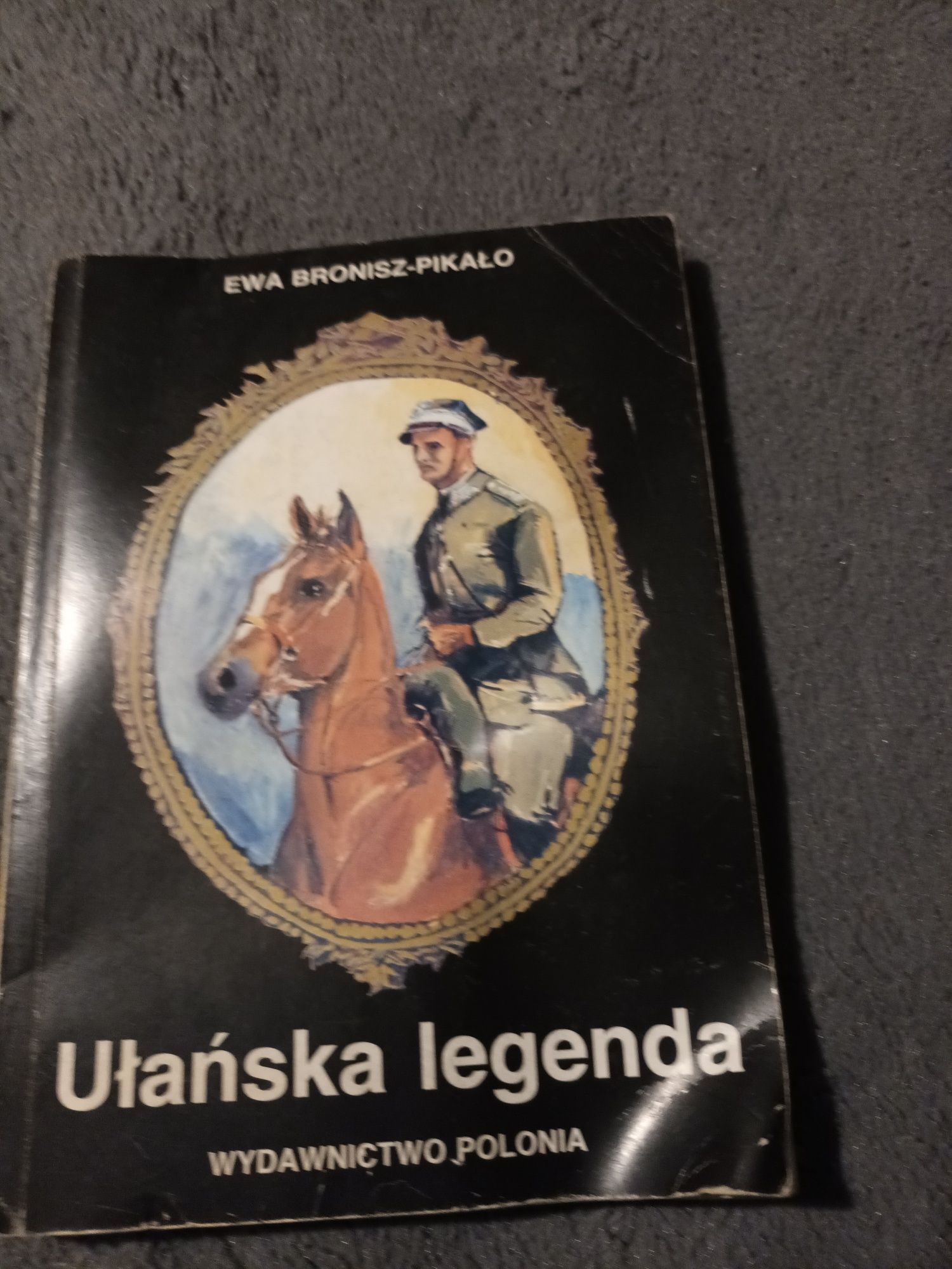 Książka,,Ułańska legenda"Ewa Bronisz-Pikało