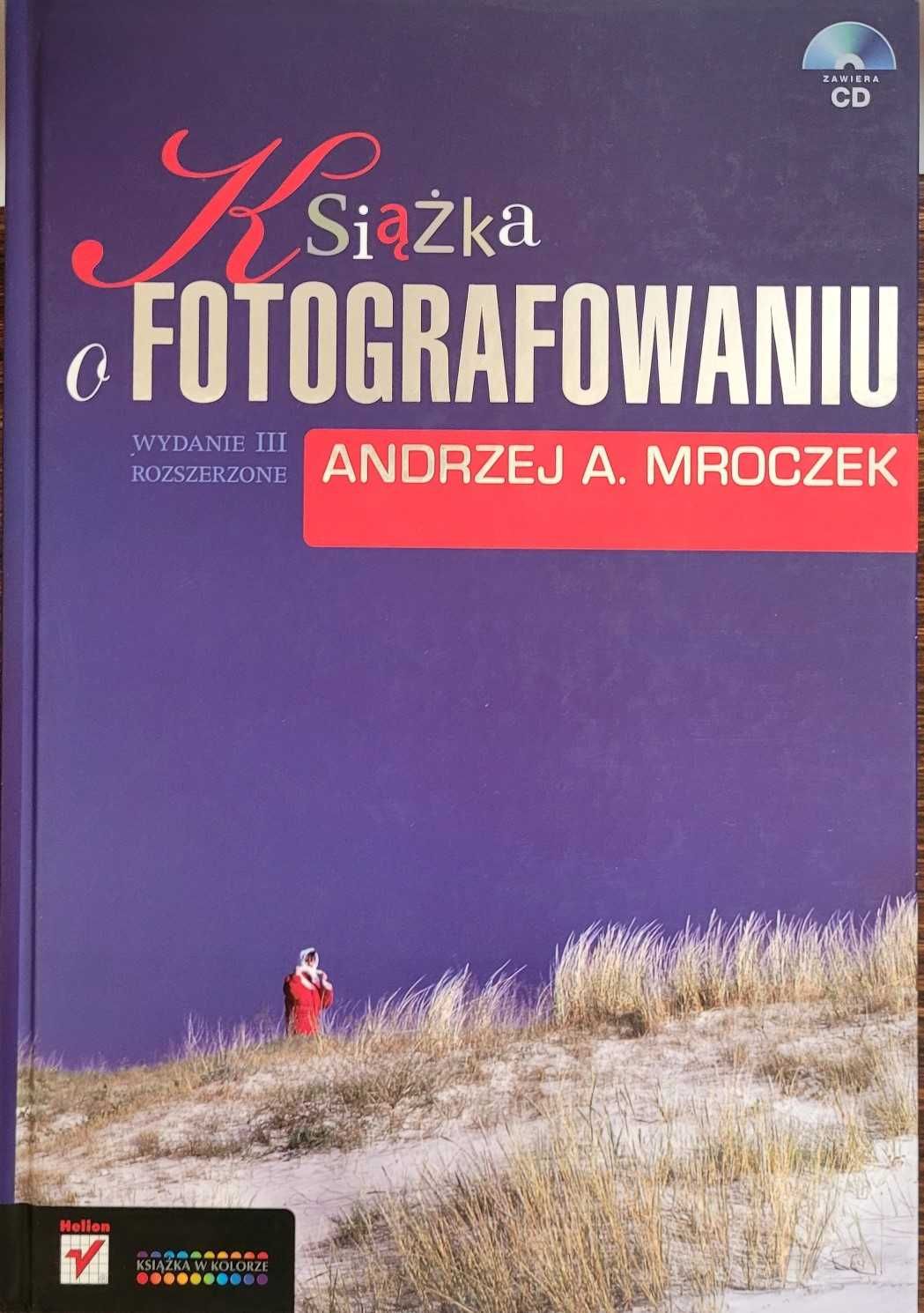 Książka o fotografowaniu Andrzej A. Mroczek