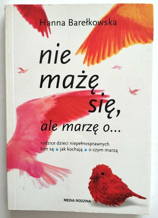 NIE MAŻĘ SIĘ, ALE MARZĘ O... Hanna Barełkowska, nowa książka! UNIKAT!