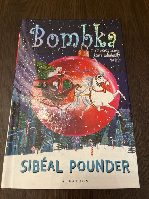 Książka Bombka o dziewczynkach , które odmieniły święta Sibeal Pounder