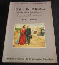 Livro A República! Estudos sobre o Republicanismo e Primeira República