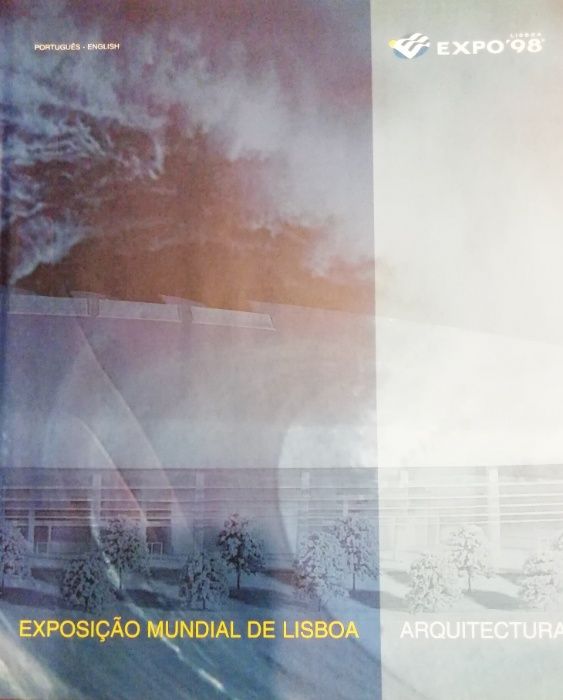Expo 98 - Exposição Mundial de Lisboa - Arquitectura de Luiz Trigueiro