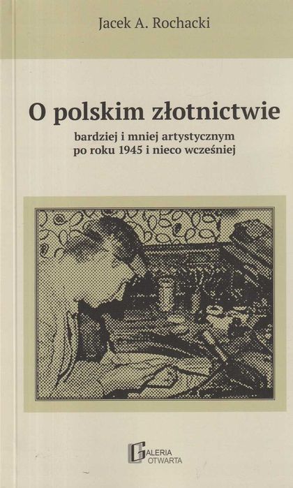 O polskim złotnictwie bardziej i mniej artystycznym po roku 1945