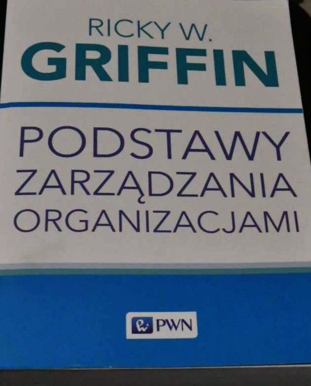 Podstawy zarządzania organizacjami Ricky W. Griffin