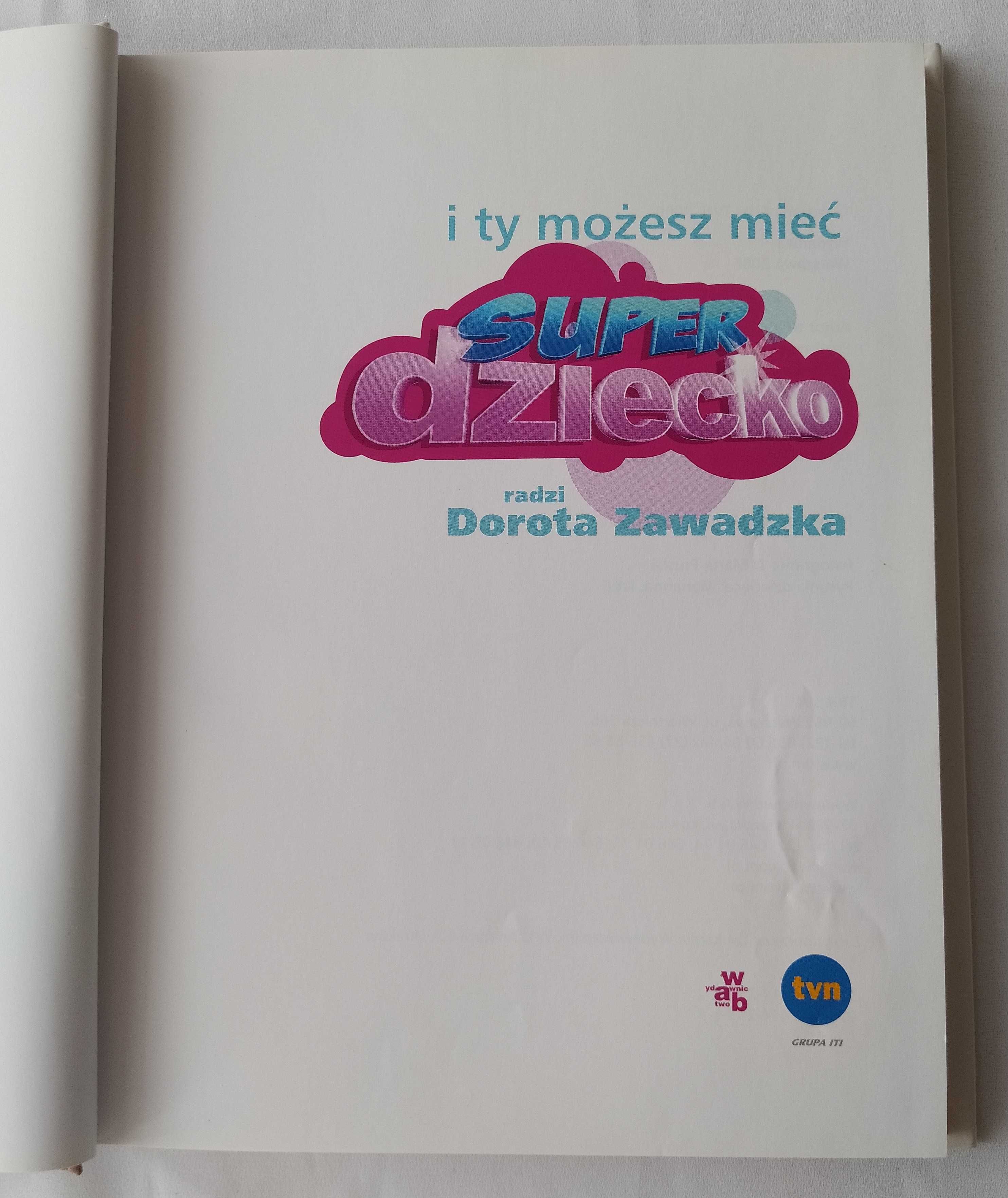 I ty możesz mieć super dziecko – Dorota Zawadzka