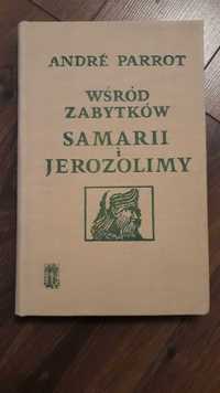 Wśród zabytków Samarii i Jerozolimy Andre Parrot