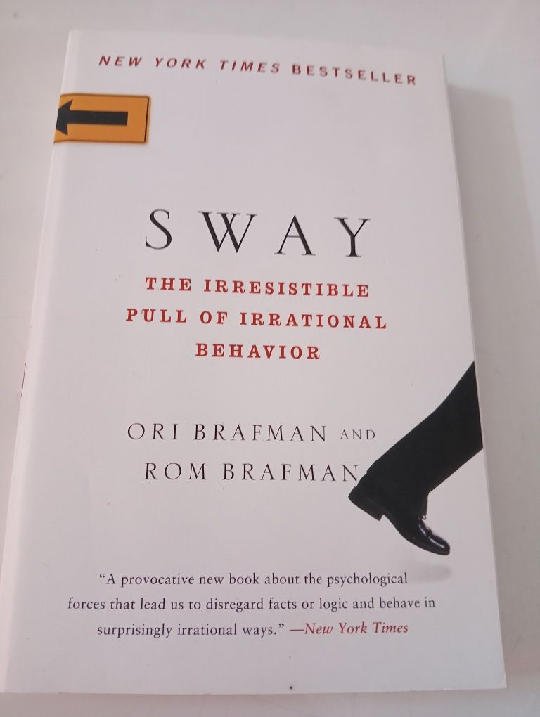 Sway: The Irresistible Pull of Irrational Behavior