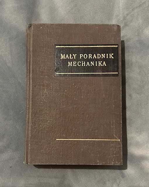Mały poradnik mechanika 1964r Chmielewski, Dobrzański, Szymański i in.