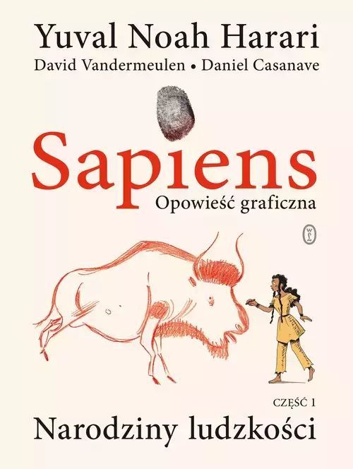 Sapiens. Opowieść graficzna. Tom 1 Narodziny ludzkości
