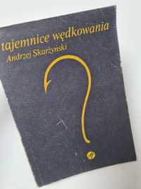 Tajemnice wędkowania - Andrzej Skarżyński