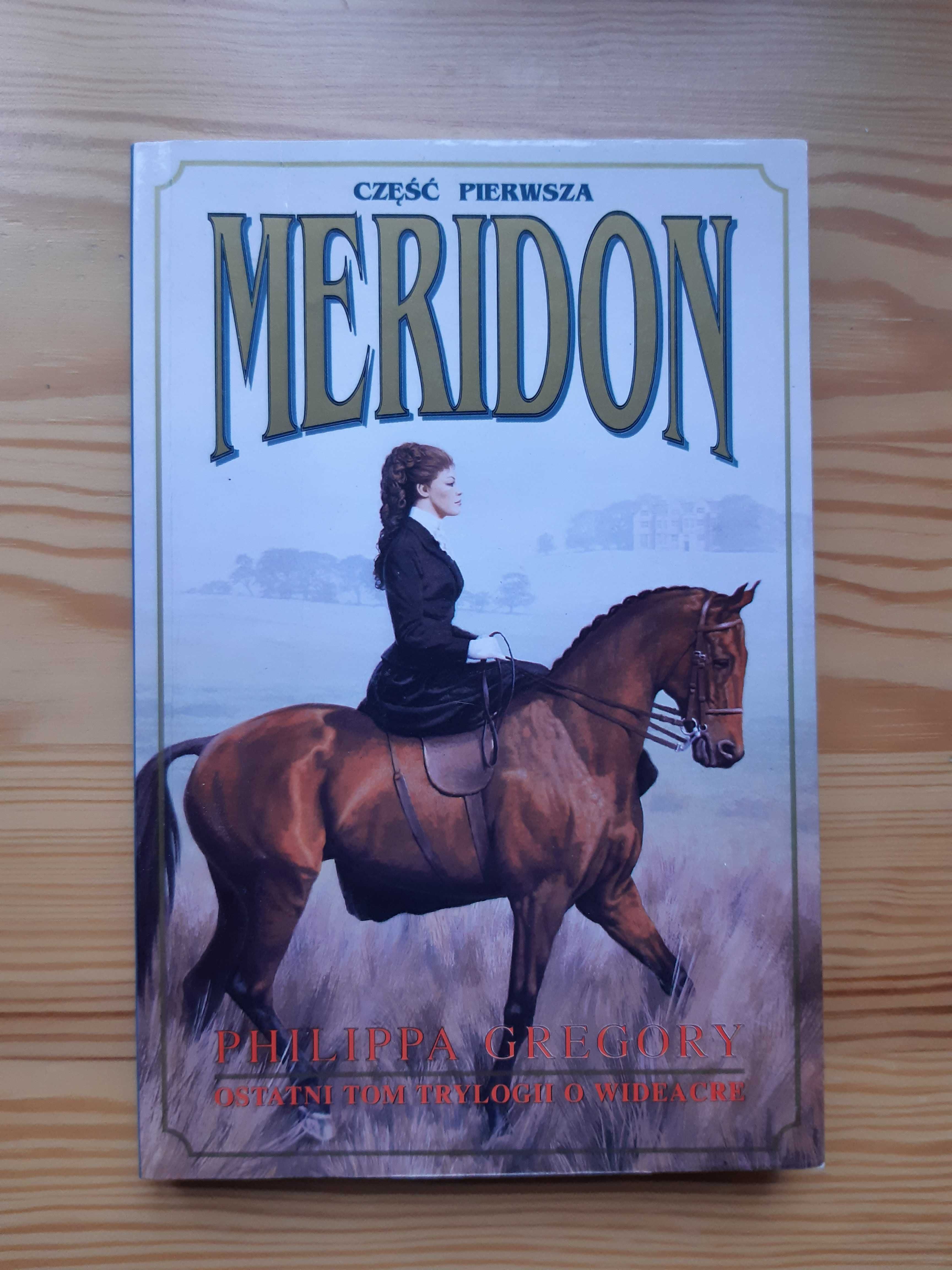 Meridon (tom 1). Philippa Gregory. Stan: bdb. Bezpieczna wysyłka.