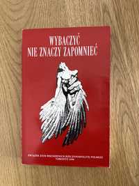 Wybaczyć nie znaczy zapomnieć Władysław Dziemiańczuk