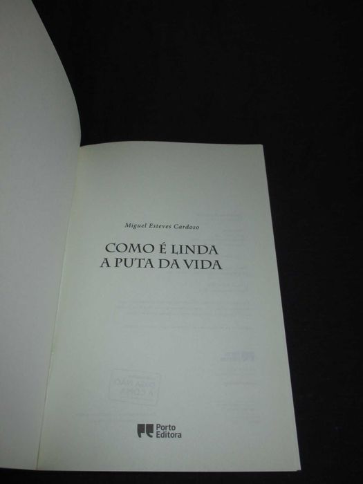 Livro Como é linda a puta da vida Miguel Esteves Cardoso