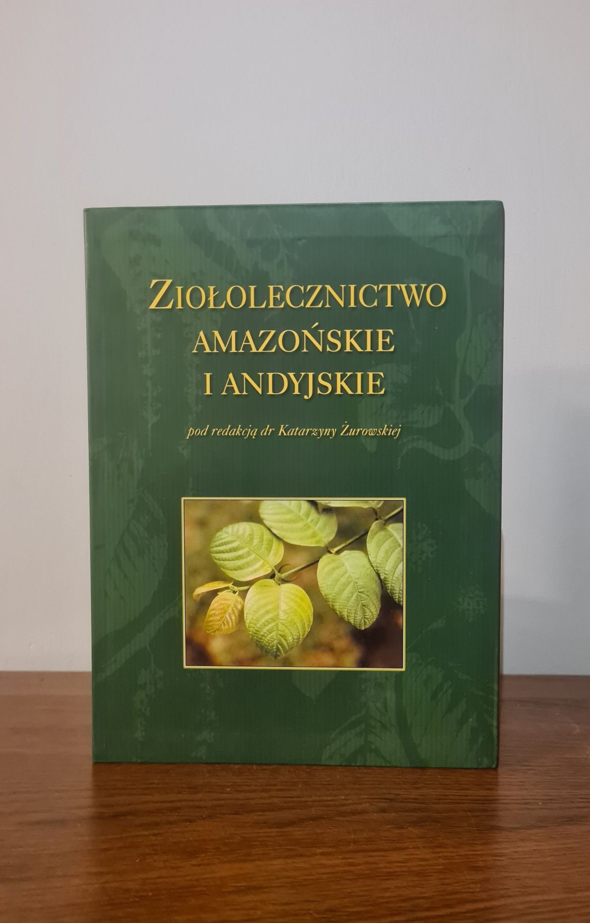 Ziołolecznictwo amazońskie i andyjskie - Książka