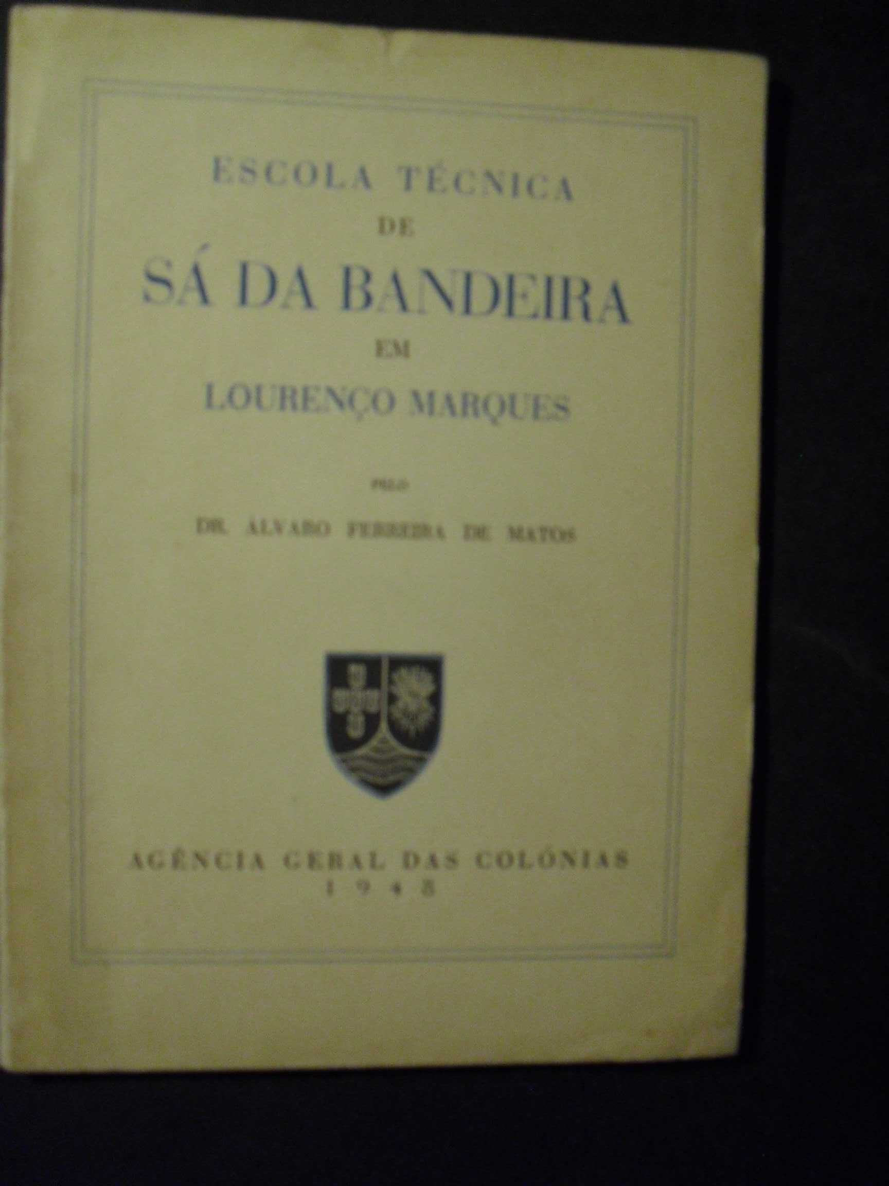 Matos (Dr.Alvaro Pereira );Escola Técnica de Sá da Bandeira-L.Marques