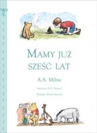 Mamy już sześć lat - Alan Alexander Milne