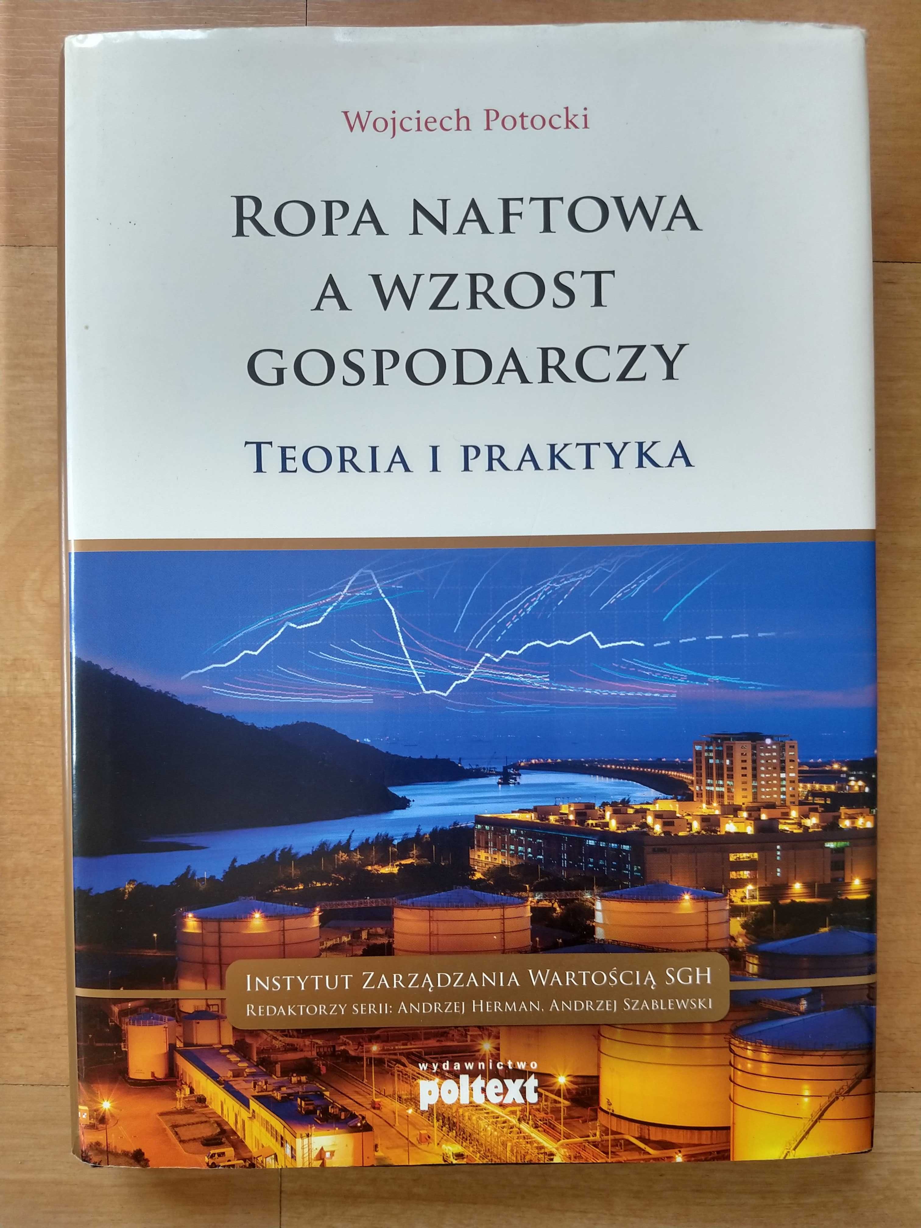 Ropa naftowa a wzrost gospodarczy teoria i praktyka Wojciech Potocki