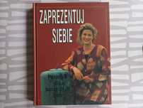 Zaprezentuj siebie – Poradnik  - Mary Spillane