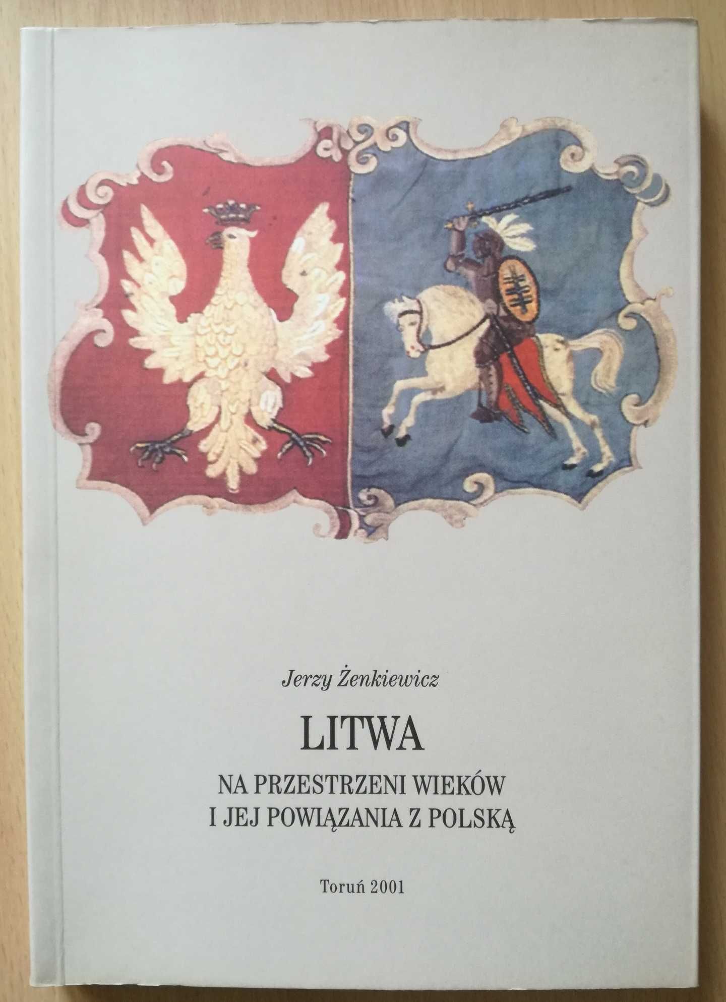 Jerzy Żenkiewicz – Litwa na przestrzeni wieków i jej pow. z Polską