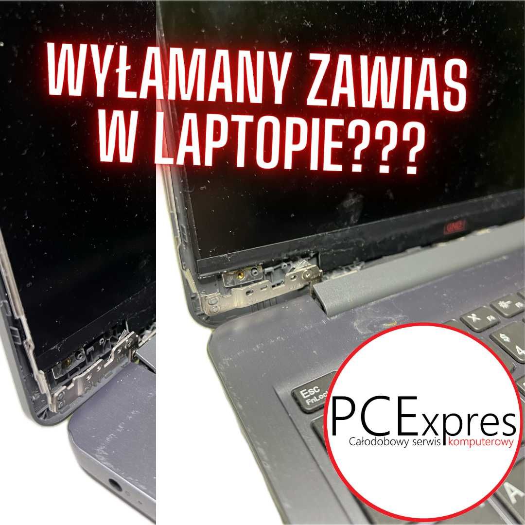 Uszkodzone Zawiasy Twojego laptopa? Serwis Laptopów Naprawa Wymiana