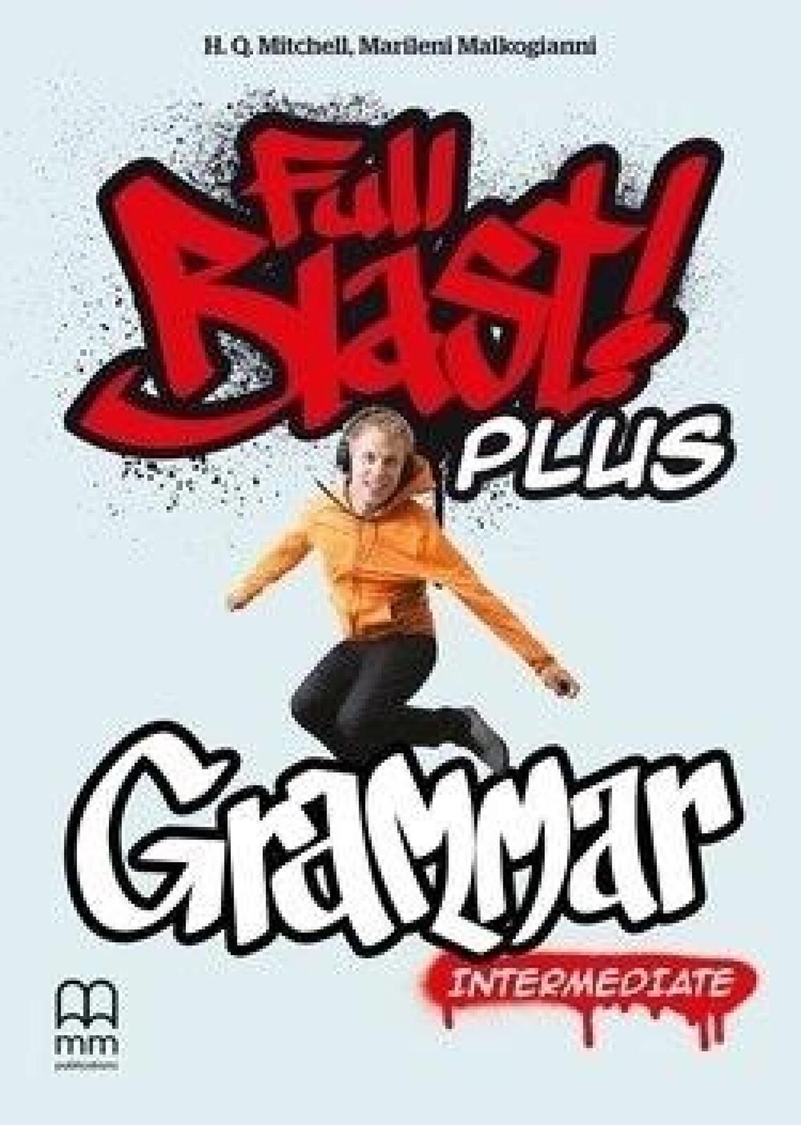 Full Blast! Plus Intermediate. Grammar MM PUBLICATIONS H.Q.Mitchell,