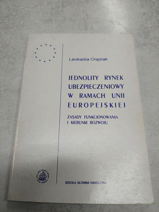 Jednolity rynek ubezpieczeniowy w ramach Unii Europejskiej. L.Oręziak